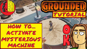 Grounded Best New Game Start Up ~ How to Activate Mysterious Machine ~ Grounded Tutorial ~ August 20