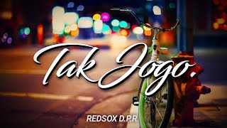 TAK JOGO - REDSOX D.P.R (UN LIRIK VIDEO)