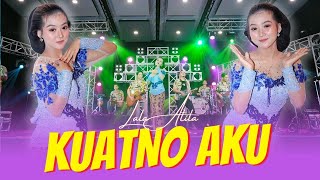 Lala Atila -  KUATNO AKU (ANEKA MUSIC)