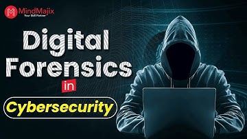 What is Digital Forensics in Cyber Security? | Types of Digital Evidence | MindMajix