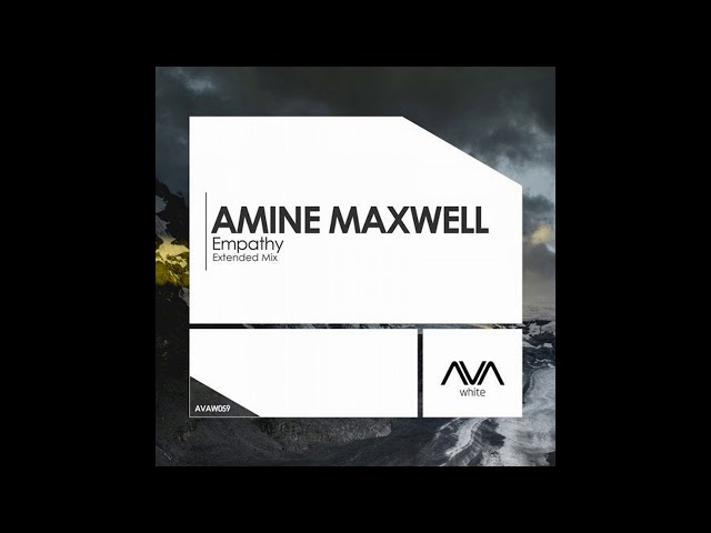 Empathy (Extended Mix) - Amine Maxwell