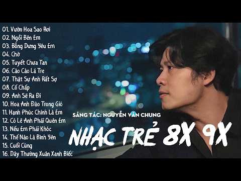 Nhạc 8x 9x - Vườn Hoa Sao Rơi - Phan Đinh Tùng | Những Ca Khúc Nhạc Trẻ Ballad 8x9x Nguyễn Văn Chung