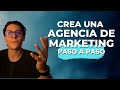 Como Crear una Agencia de Marketing Digital en 2022 Desde Cero (SMMA PASO A PASO)