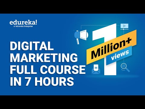 Digital Marketing Course in 7 Hours | Digital Marketing Tutorial for Beginners [2024] | Edureka