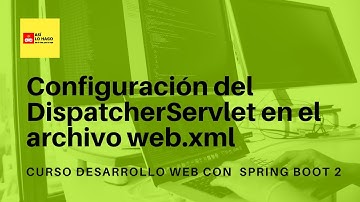 Desarrollo web con Spring Boot 2 & Spring Framework 5 -17/2 Configuración del DispatcherServlet