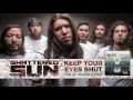 Shattered Sun - Keep Your Eyes Shut (Audio)