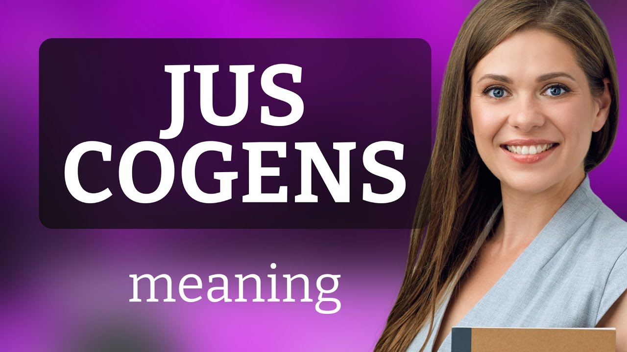 Understanding "Jus Cogens" in International Law