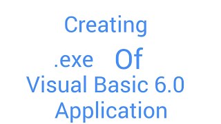 Famous How to make exe of File of Visual basic 6.0 project? Wealth