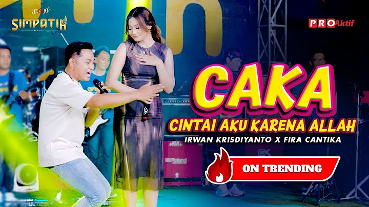 CAKA (CINTAI AKU KARENA ALLAH) - Irwan Krisdiyanto X Fira Cantika | Simpatik Music (OMV)