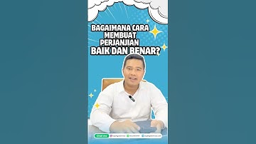 BAGAIMANA CARA MEMBUAT PERJANJIAN  BAIK DAN BENAR⁉️Yuk simak‼️