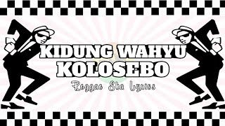 LIRIK SKA - KIDUNG WAHYU KOLOSEBO