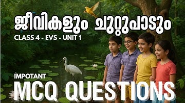 ജീവികളും ചുറ്റുപാടും | MCQ QUESTIONS | LSS IMPORTANT | EVS UNIT 1 | ORGANISMS & SURROUNDINGS | LEARN