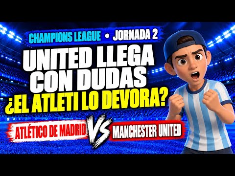 Atlético vs Man Utd | ¿United puede sorprender en Madrid?