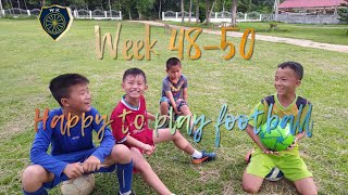 Week 48-50: มีความสุขที่ได้เล่นฟุตบอล | Happy To Play Football