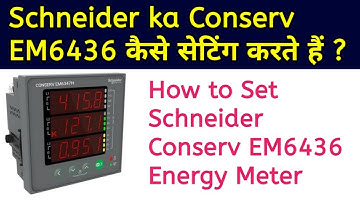 Schneider Conzerv EM6436H Full Setup in details.