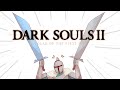 The Dark Souls 2 Experience