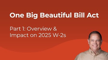 One Big Beautiful Bill Act – Part 1: Overview & Impact on 2025 W-2s