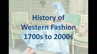 HISTORY OF WESTERN FASHION:1700s to 2000s