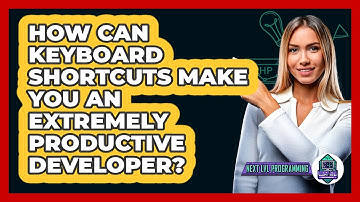 How Can Keyboard Shortcuts Make You An Extremely Productive Developer? - Next LVL Programming