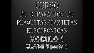 CURSO GRATIS DE REPARACION DE PLAQUETAS/TARJETAS ELECTRONICAS.