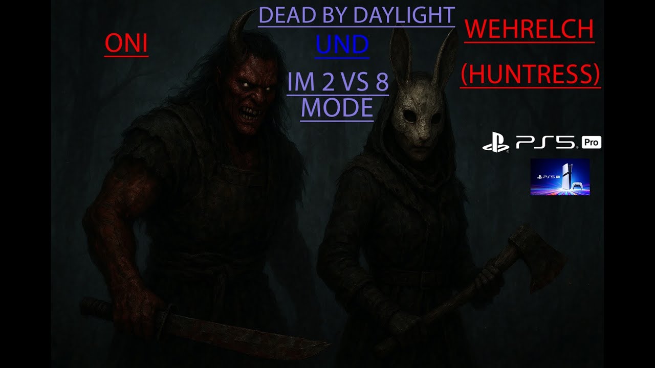 WEHRELCH & ONI im 2 VS 8 Modus Dead by Daylight #ps5pro #chatgpt - YouTube