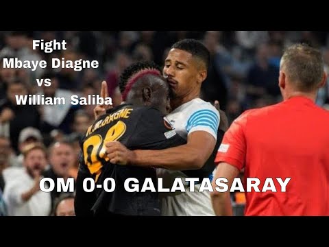 Mbaye Diagne bagarre avec Saliba/ Marseille 0-0 Galatasaray