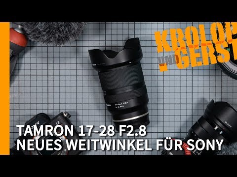 Tamron 17-28mm f/2.8 - neues Weitwinkel must have Objektiv für Sony E-Mount 📷 Krolop&Gerst