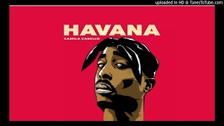 Camilo Cabello - Havana ft. 2Pac (Remix 2017)