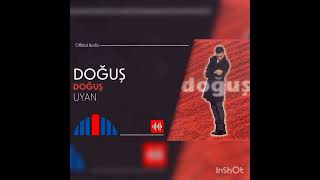 Doğuş - Uyan Enstrümantal Orjinal Alt Yapı