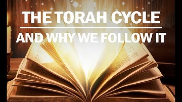 The Torah Cycle And Why We Follow It