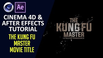 The Kung Fu Master Movie Title - Cinema 4D and After Effects Tutorial