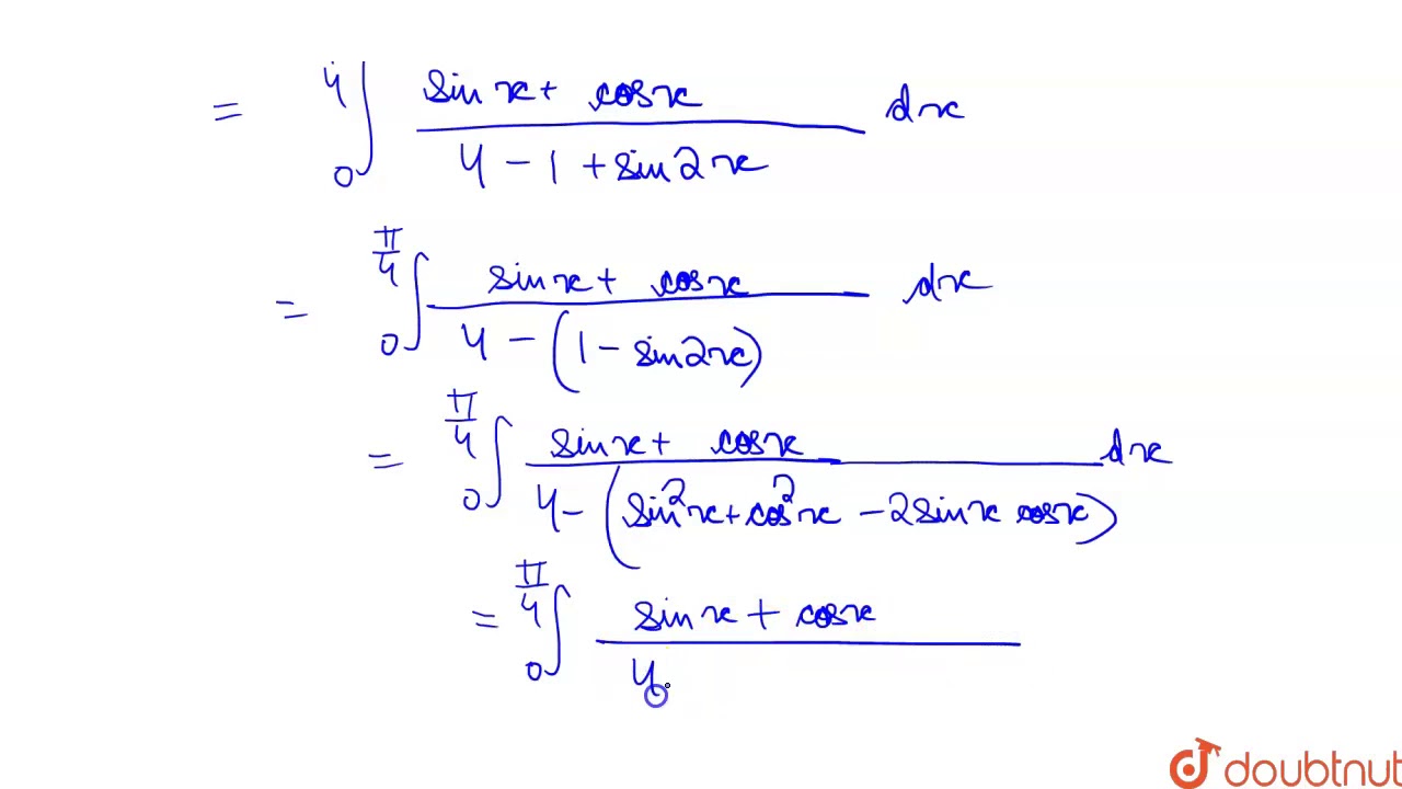 The value of the integral `int_(0)^(pi//4) (sinx+cosx)/(3