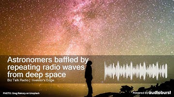 Astronomers baffled by repeating radio waves from deep space