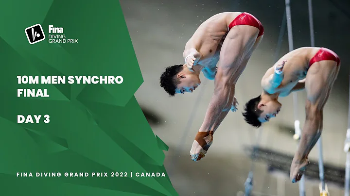 Re-Live | 10m Platform Men Synchro Finals | FINA Diving Grand Prix 2022 | Canada - DayDayNews