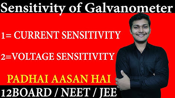 Sensitivity of Galvanometer  CURRENT SENSITIVITY and VOLTAGE SENSITIVITY|PADHAI AASANHAI|JEE /NEET|