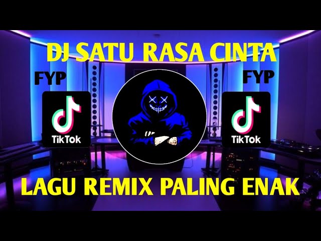 DJ SATU RASA CINTA_REMIX_VIRAL TIKTOK_TERBARU FULL BASS class=