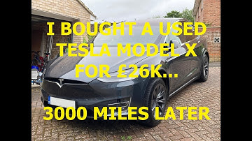 I bought a used Tesla Model X - 3000 miles later!