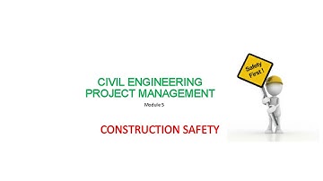 CE 404 (CEPM) - Mod 5 - Construction Safety ( Part 1) -   -05-2020