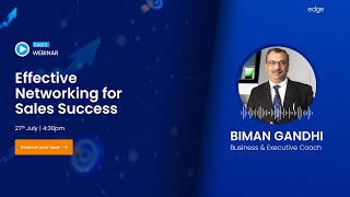 Master the Art of Networking in Sales | A Sales Webinar ft. Biman Gandhi | @edgeCRM