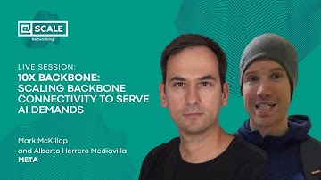 10x Backbone: Scaling Backbone Connectivity to Serve AI Demands - Live from SCC