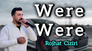 Rojhat Ciziri (Were Were)Yeni Tarzı Ile Şimdi Dinle Resimi