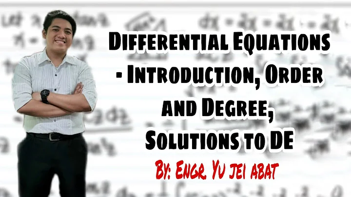 Differential Equations - Introduction, Order and Degree, Solutions to DE
