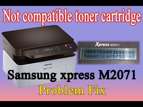 Not compatible toner cartridge on samsung M2071 || tips and solution