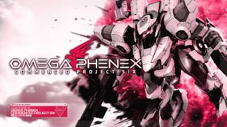 For Armored Core Fans, This Can Be Worth It!  /// OMEGA PHENEX COMMENCED PROJECT SIX