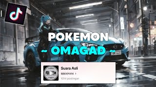 DJ POKEMON OMAGAD BY DJ TEBANG VIRAL TIKTOK🎶