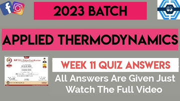 Applied Thermodynamics Week 11 Quiz Assignment Solution | NPTEL 2023 | SWAYAM