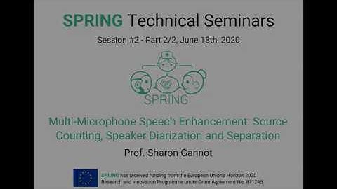 SPRING Technical Seminar #2, Part 2/2: Multi-Microphone Speech Separation and Diarisation