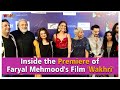 Inside the premiere of faryal mehmoods film wakhri  woke capital