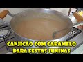 CANJICÃO COM CARAMELO PARA FESTAS JUNINAS