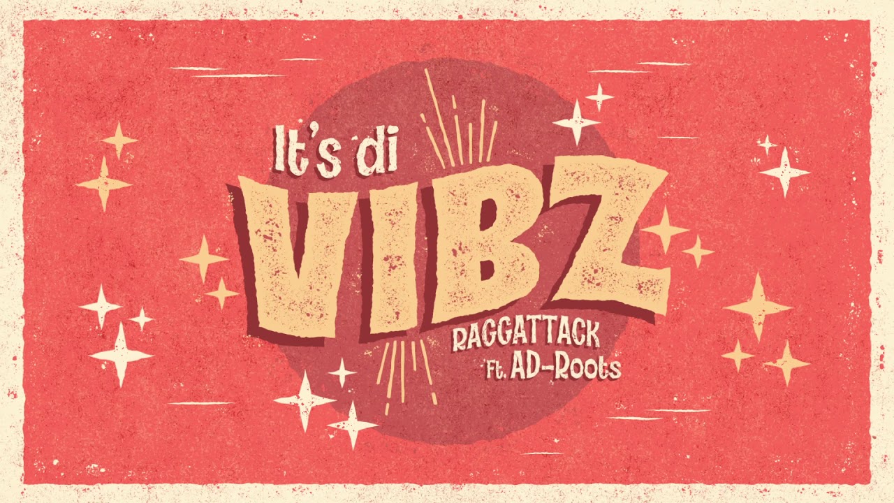 Raggattack X AD-Roots - It's Di Vibz